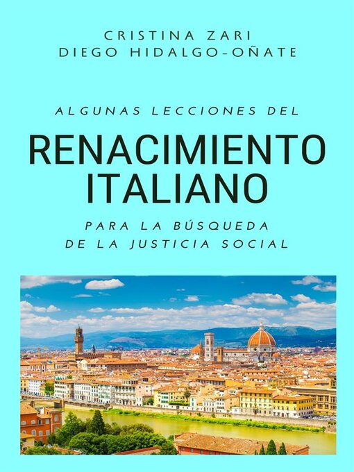 Title details for Algunas lecciones del renacimiento italiano para la búsqueda de la  justicia social by Diego Hidalgo-Oñate - Available